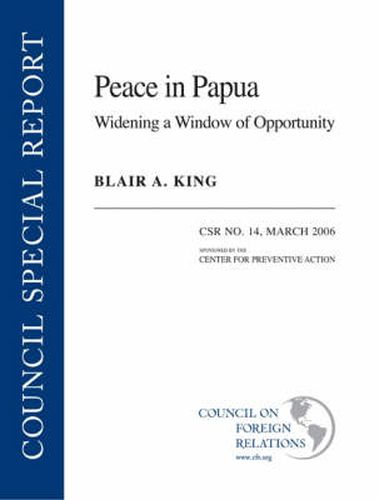 Cover image for Peace in Papua: Widening a Window of Opportunity