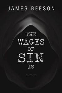 Cover image for The Wages of Sin Is -----