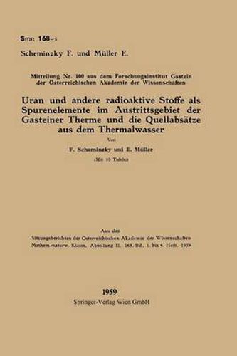 Uran Und Andere Radioaktive Stoffe ALS Spurenelemente Im Austrittsgebiet Der Gasteiner Therme Und Die Quellabsatze Aus Dem Thermalwasser