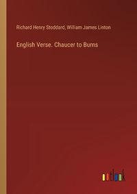 Cover image for English Verse. Chaucer to Burns