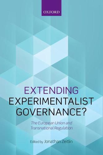 Cover image for Extending Experimentalist Governance?: The European Union and Transnational Regulation