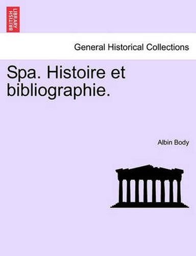 Cover image for Spa. Histoire Et Bibliographie.