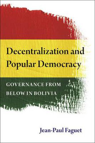 Cover image for Decentralization and Popular Democracy: Governance from Below in Bolivia