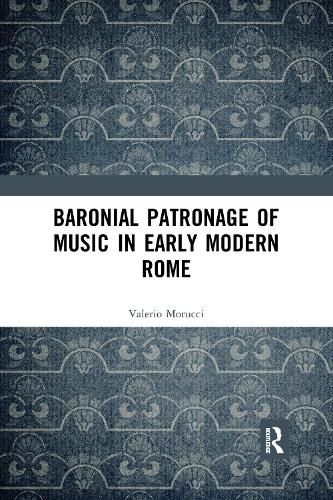 Cover image for Baronial Patronage of Music in Early Modern Rome