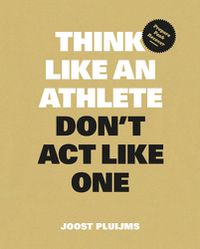 Cover image for Think Like an Athlete, Don't Act Like One