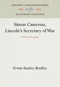 Cover image for Simon Cameron, Lincoln's Secretary of War: A Political Biography