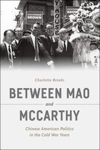 Cover image for Between Mao and McCarthy: Chinese American Politics in the Cold War Years