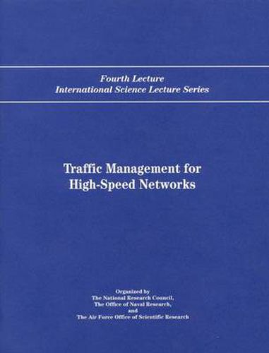 Traffic Management for High-Speed Networks: Fourth Lecture International Science Lecture Series