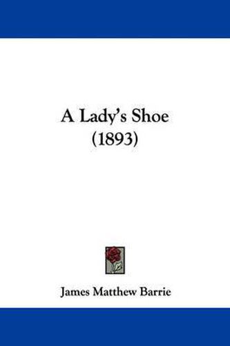 Cover image for A Lady's Shoe (1893)