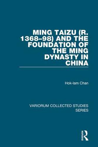 Cover image for Ming Taizu (r. 1368-98) and the Foundation of the Ming Dynasty in China