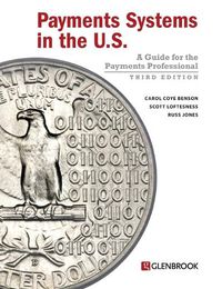 Cover image for Payments Systems in the U.S.: A Guide for the Payments Professional