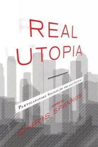 Cover image for Real Utopia: Participatory Society for the 21st Century