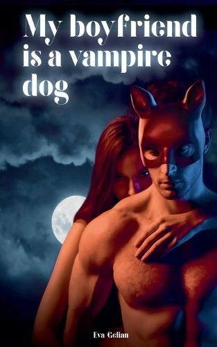 Cover image for My Boyfriend Is a Vampire Dog