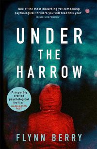Cover image for Under the Harrow: The compulsively-readable psychological thriller, like Broadchurch written by Elena Ferrante