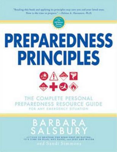 Cover image for Preparedness Principles: The Complete Personal Preparedness Resource Guide for Any Emergency Situation