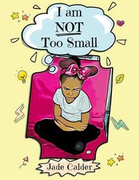 Cover image for I Am Not Too Small