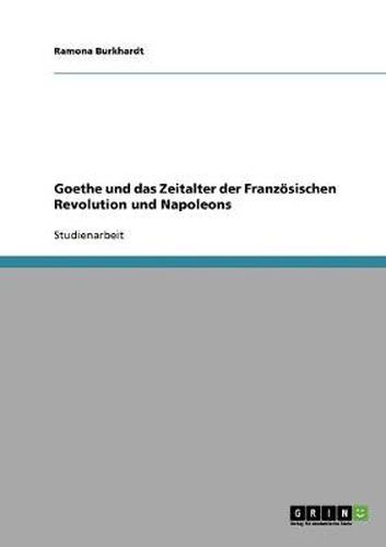 Cover image for Goethe und das Zeitalter der Franzoesischen Revolution und Napoleons