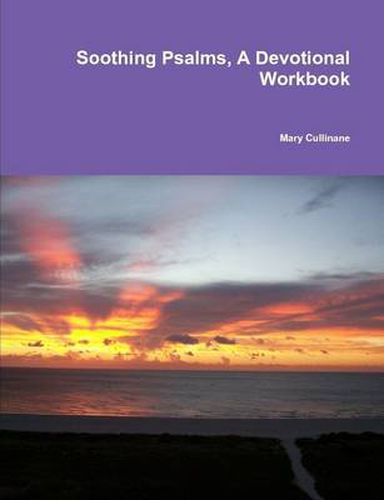 Cover image for Soothing Psalms, A Devotional Workbook