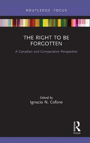 Cover image for The Right to be Forgotten: A Canadian and Comparative Perspective