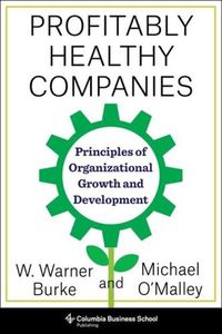 Cover image for Profitably Healthy Companies: Principles of Organizational Growth and Development