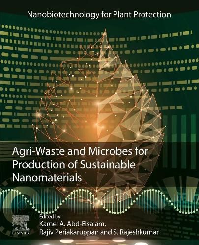 Cover image for Agri-Waste and Microbes for Production of Sustainable Nanomaterials