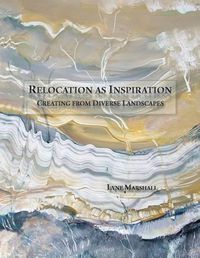 Cover image for Relocation as Inspiration: Creating from Diverse Landscapes