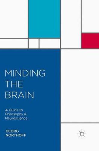 Cover image for Minding the Brain: A Guide to Philosophy and Neuroscience