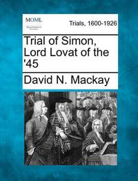 Cover image for Trial of Simon, Lord Lovat of the '45