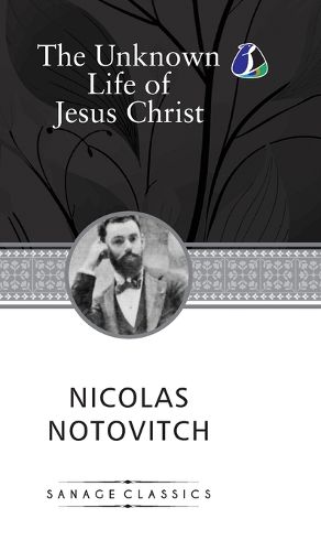 Cover image for The Unknown Life of Jesus Christ