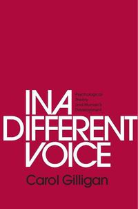 Cover image for In a Different Voice: Psychological Theory and Women's Development