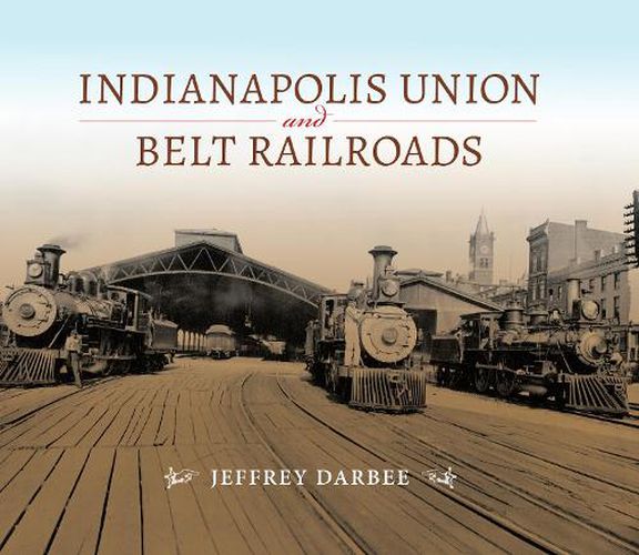 Cover image for Indianapolis Union and Belt Railroads