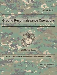 Cover image for Ground Reconnaissance Operations (MCWP 2-25)