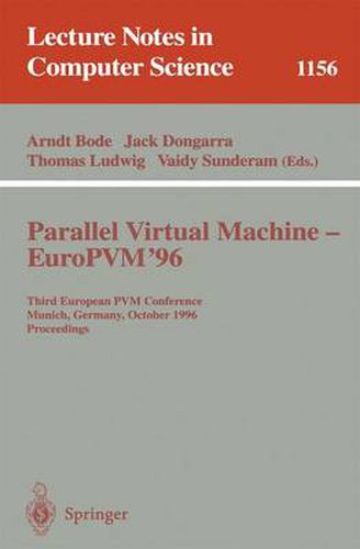 Parallel Virtual Machine - EuroPVM'96: Third European PVM Conference, Munich, Germany, October, 7 - 9, 1996. Proceedings