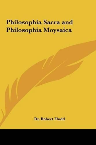 Philosophia Sacra and Philosophia Moysaica