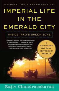 Cover image for Imperial Life in the Emerald City: Inside Iraq's Green Zone