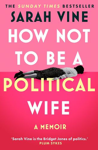 Cover image for How Not to Be a Political Wife