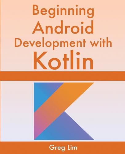 Cover image for Beginning Android Development With Kotlin