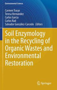 Cover image for Soil Enzymology in the Recycling of Organic Wastes and Environmental Restoration