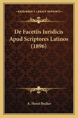 de Facetiis Iuridicis Apud Scriptores Latinos (1896)