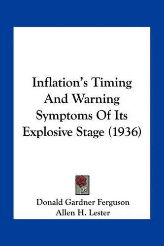 Inflation's Timing and Warning Symptoms of Its Explosive Stage (1936)