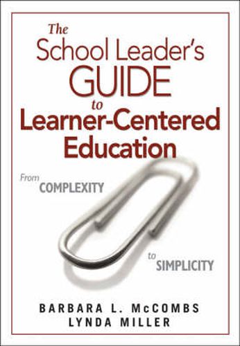 Cover image for The School Leader's Guide to Learner-Centered Education: From Complexity to Simplicity