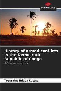 Cover image for History of armed conflicts in the Democratic Republic of Congo