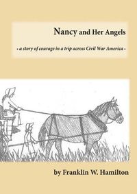 Cover image for Nancy and Her Angels: A Story of Courage on a Trip Across Civil War America