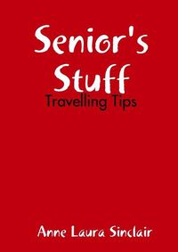 Cover image for Senior's Stuff - Travelling Tips