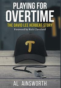 Cover image for Playing for Overtime: The David Lee Herbert Story