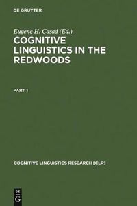 Cover image for Cognitive Linguistics in the Redwoods: The Expansion of a New Paradigm in Linguistics