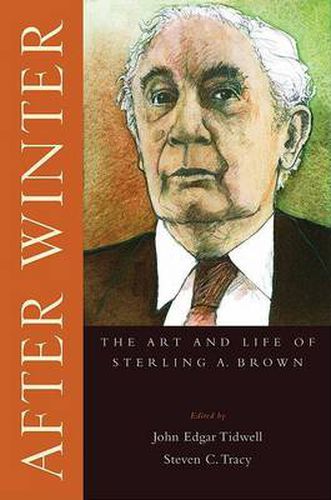 Cover image for After Winter: The Art and Life of Sterling A. Brown