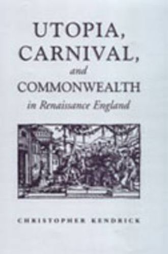 Cover image for Utopia, Carnival, and Commonwealth in Renaissance England