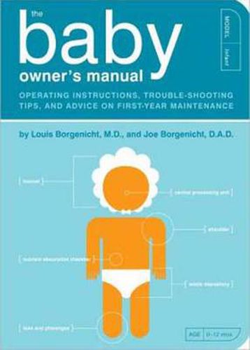 Cover image for The Baby Owner's Manual: Operating Instructions, Trouble-Shooting Tips, and Advice on First-Year Maintenance