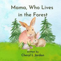 Cover image for Mama, Who Lives in the Forest